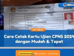 Cara Cetak Kartu Ujian CPNS 2024 dengan Mudah & Tepat