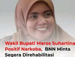 Terungkap! Wakil Bupati Maros Positif Sabu, Suhartina Bohari Jadi Sorotan